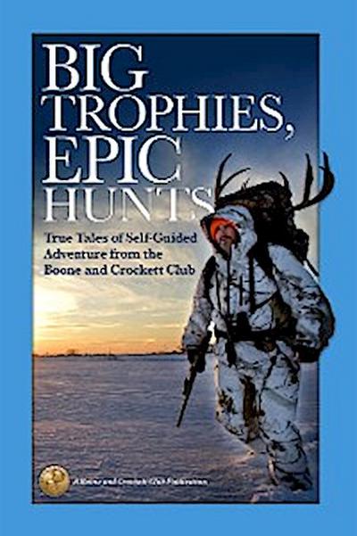 Big Trophies, Epic Hunts