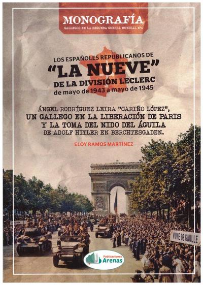 Los Españoles Republicanos de La Nueve. De la división Leclerc de mayo de 1943 a mayo de 1945