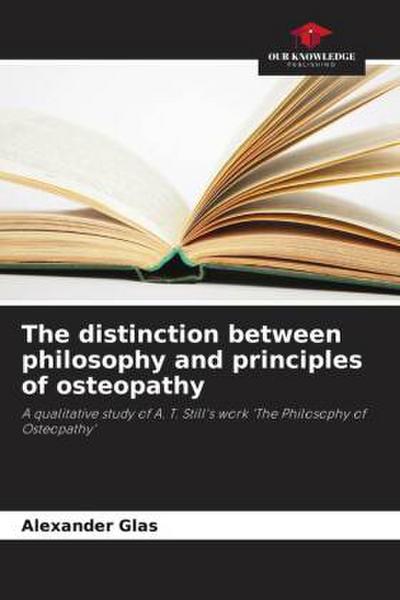 The distinction between philosophy and principles of osteopathy