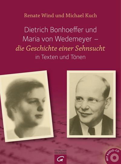 Dietrich Bonhoeffer und Maria von Wedemeyer, m. Audio-CD