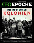 GEO Epoche - Die Deutschen Kolonien