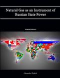 Natural Gas as an Instrument of Russian State Power [Enlarged Edition]