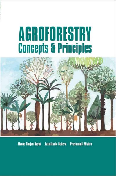 Agroforestry : Concepts And Principles