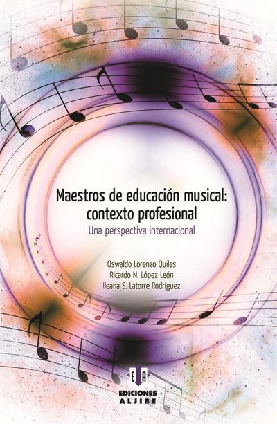 Maestros de educación musical : contexto profesional : una perspectiva internacional