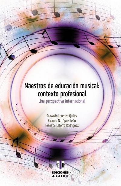 Maestros de educación musical : contexto profesional : una perspectiva internacional