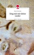Sing mit mir deine Lieder. Life is a Story - story.one