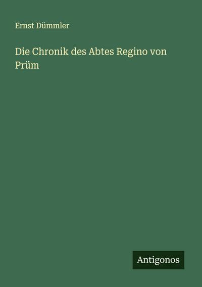Die Chronik des Abtes Regino von Prüm