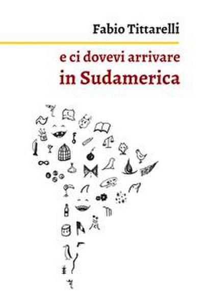 e ci dovevi arrivare in Sudamerica