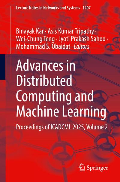 Advances in Distributed Computing and Machine Learning