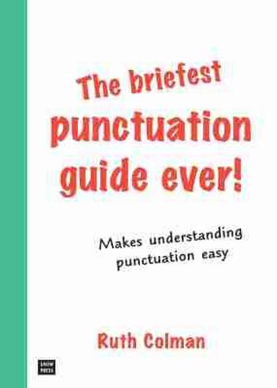 The Briefest Punctuation Guide Ever!