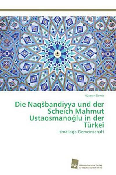 Die Naq¿bandiyya und der Scheich Mahmut Ustaosmano¿lu in der Türkei