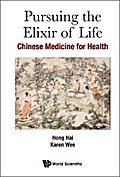 PURSUING THE ELIXIR OF LIFE: CHINESE MEDICINE FOR HEALTH