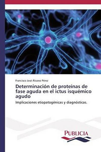 Determinación de proteínas de fase aguda en el ictus isquémico agudo