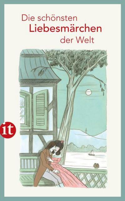 Die schönsten Liebesmärchen der Welt (insel taschenbuch)