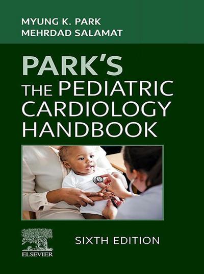 Park’s The Pediatric Cardiology Handbook