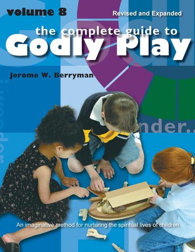 The Complete Guide to Godly Play