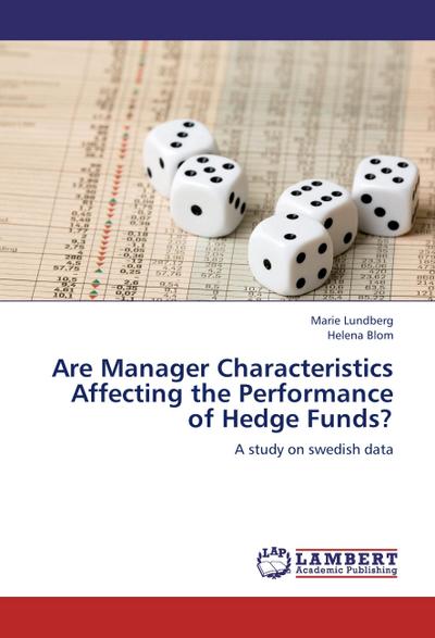 Are Manager Characteristics Affecting the Performance of Hedge Funds?