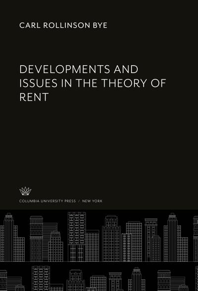 Developments and Issues in the Theory of Rent