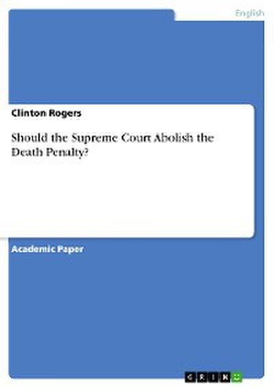 Should the Supreme Court Abolish the Death Penalty?