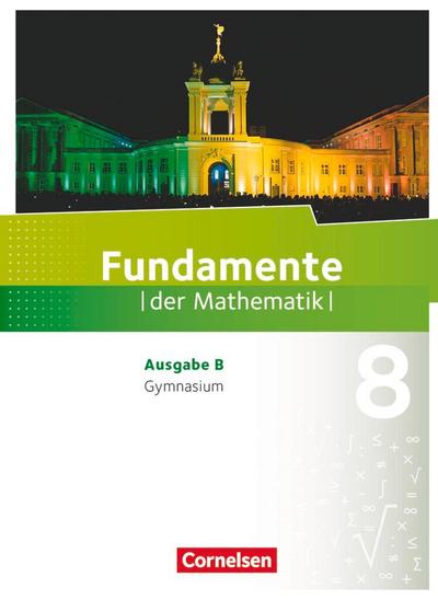 Fundamente der Mathematik 8. Schuljahr. Schülerbuch Gymnasium Brandenburg
