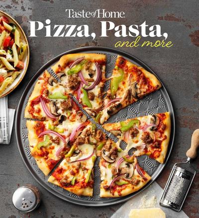 Taste of Home Pizza, Pasta, and More Cookbook