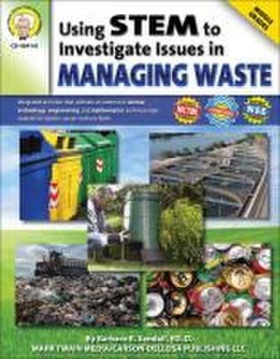 Using Stem to Investigate Issues in Managing Waste, Grades 5 - 8