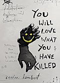 You Will Love What You Have Killed