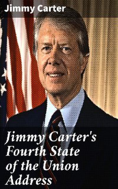 Jimmy Carter’s Fourth State of the Union Address