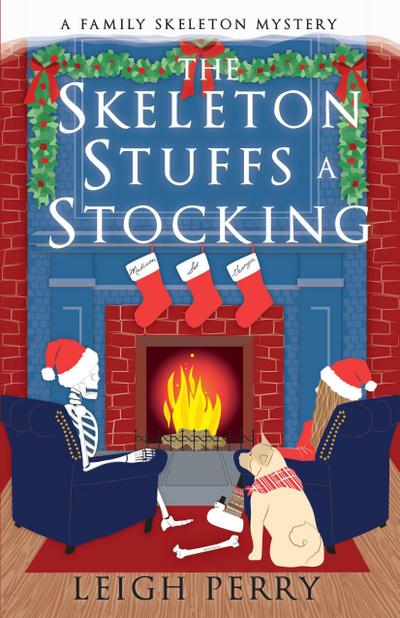 The Skeleton Stuffs a Stocking: A Family Skeleton Mystery (#6)