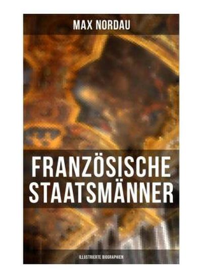 Französische Staatsmänner (Illustrierte Biographien)
