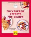Zuckerfreie Rezepte für Kinder