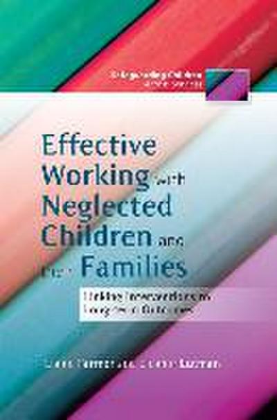 Effective Working with Neglected Children and Their Families: Linking Interventions to Long-Term Outcomes