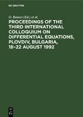 Proceedings of the Third International Colloquium on Differential Equations, Plovdiv, Bulgaria, 18–22 August 1992