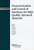 Characterization and Control of Interfaces for High Quality Advanced Materials