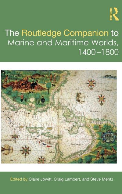 The Routledge Companion to Marine and Maritime Worlds 1400-1800
