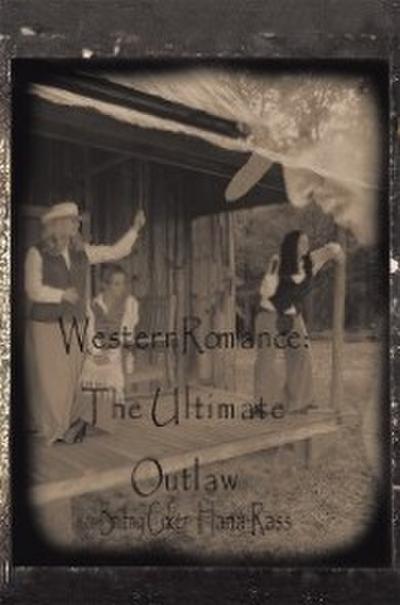 Rass, B: Western Romance: the Ultimate Outlaw