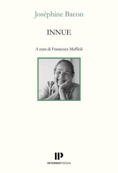 Innue. Poesie 2009-2018. Testo francese a fronte
