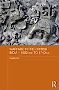 Warfare in Pre-British India - 1500BCE to 1740CE