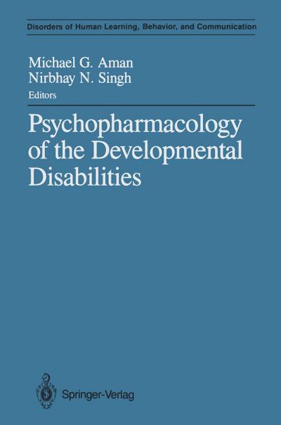 Psychopharmacology of the Developmental Disabilities
