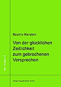 Von der glücklichen Zeitlichkeit zum gebrochenem Versprechen