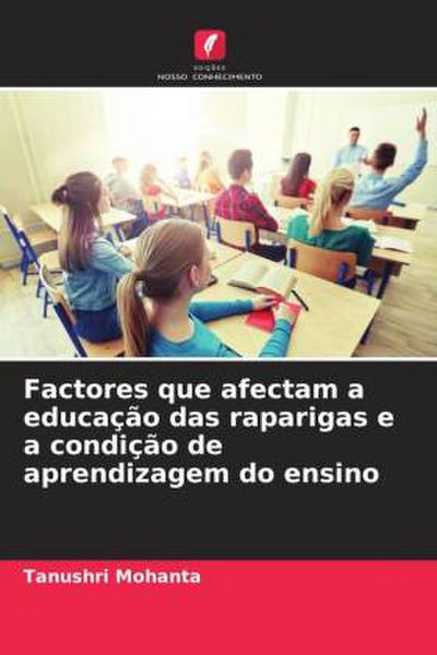 Factores que afectam a educação das raparigas e a condição de aprendizagem do ensino