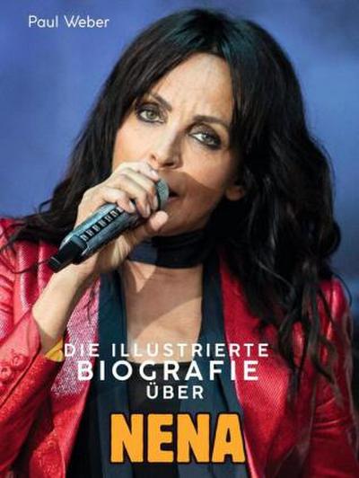 Die illustrierte Biografie über Nena