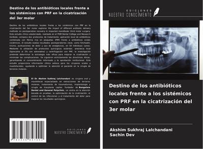Destino de los antibióticos locales frente a los sistémicos con PRF en la cicatrización del 3er molar