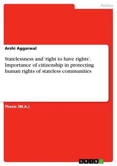 Statelessness and ¿right to have rights¿. Importance of citizenship in protecting human rights of stateless communities