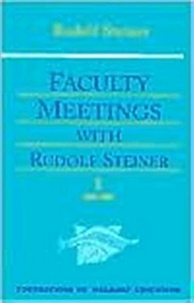 Faculty Meetings with Rudolf Steiner