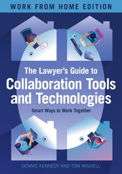 The Lawyer’s Guide to Collaboration Tools and Technologies