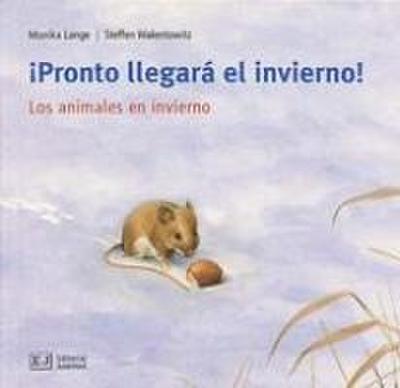 Mis libros de animales. ¡Pronto llegará el invierno! : los animales en invierno