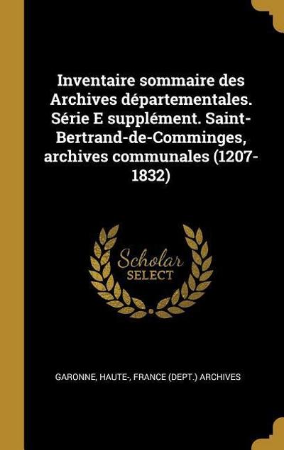 Inventaire sommaire des Archives départementales. Série E supplément. Saint-Bertrand-de-Comminges, archives communales (1207-1832)