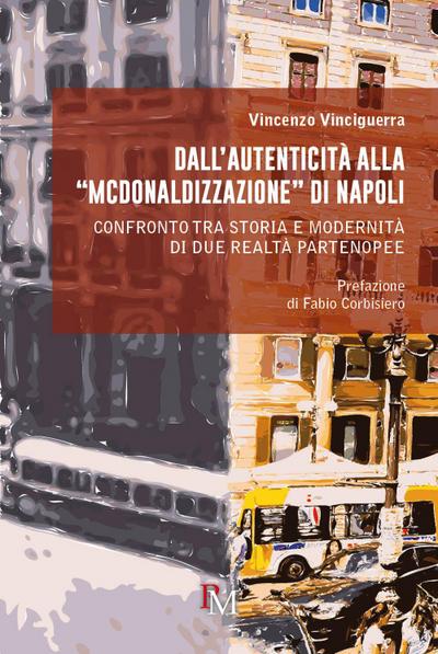Dall’autenticità alla «McDonaldizzazione» di Napoli. Confronto tra storia e modernità di due realtà partenopee