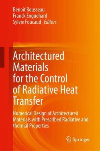 Architectured Materials for the Control of Radiative Heat Transfer